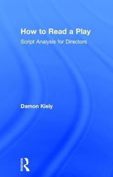 Hardcover How to Read a Play: Script Analysis for Directors Book