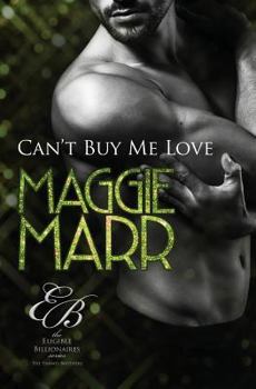 Can't Buy Me Love - Book #1 of the Eligible Billionaires
