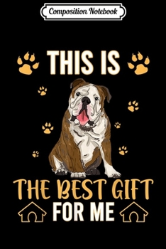 Paperback Composition Notebook: This Is The Best Gift For Bulldog Dog Lovers Journal/Notebook Blank Lined Ruled 6x9 100 Pages Book