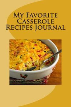 Paperback My Favorite Casserole Recipes: My Collection Book