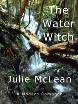 The Water Witch: A Modern Romance