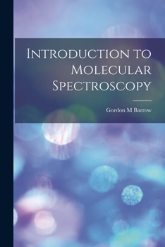 Paperback Introduction to Molecular Spectroscopy Book