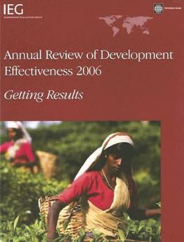 Paperback Annual Review of Development Effectiveness 2006: Getting Results Book