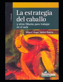 Paperback La estrategia del caballo: y otras fábulas para trabajar en el aula [Spanish] Book