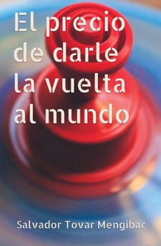 Paperback El precio de darle la vuelta al mundo [Spanish] Book