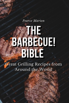 Paperback The Barbecue! Bible: Great Grilling Recipes from Around the World Book