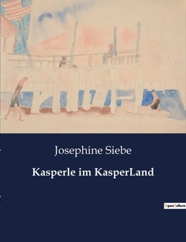 Paperback Kasperle im KasperLand: Ein schelmisches Abenteuer in einer Welt voller Wunder [German] Book