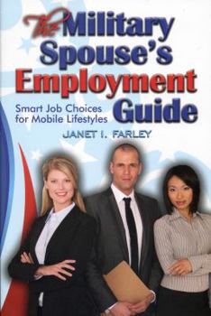 Paperback The Military Spouse's Employment Guide: Smart Job Choices for Mobile Lifestyles Book