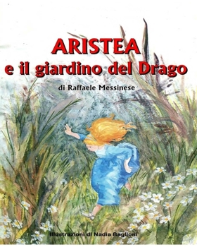 Paperback Aristea e il giardino del drago: Una fiaba di draghi e principesse [Italian] Book