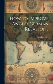 Hardcover How to Improve Anglo-German Relations Book