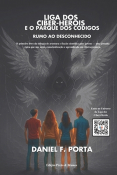 Liga dos Ciber-Heróis e o Parque dos Códigos: Rumo ao Desconhecido (Portuguese Edition)