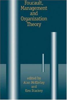 Paperback Foucault, Management and Organization Theory: From Panopticon to Technologies of Self Book