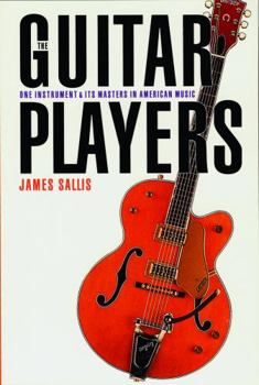Paperback The Guitar Players: One Instrument and Its Masters in American Music Book