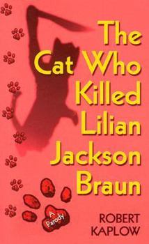 Mass Market Paperback The Cat Who Killed Lilian Jackson Braun: A Parody Book