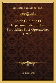 Paperback Etude Clinique Et Experimentale Sur Les Parotidites Post-Operatoires (1908) [French] Book