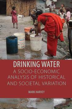 Paperback Drinking Water: A Socio-economic Analysis of Historical and Societal Variation Book