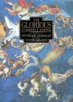 Hardcover The Glorious Constellations: History and Mythology Book