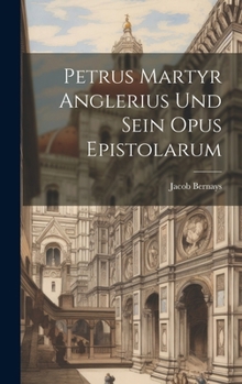 Hardcover Petrus Martyr Anglerius Und Sein Opus Epistolarum [German] Book