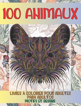 Livres à colorier pour adultes - Motifs et dessins - 100 animaux