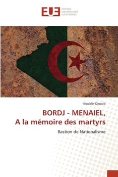 BORDJ - MENAIEL, A la mémoire des martyrs (French Edition)