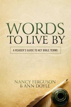 Paperback Words to Live by: A Reader's Guide to Key Bible Terms Book