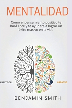 Paperback Mentalidad: cómo el pensamiento positivo te hará libre y te ayudará a lograr un éxito masivo en la vida [Spanish] Book