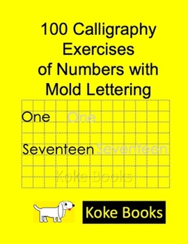 Paperback 100 Calligraphy Exercises of Numbers with Mold Lettering: Coke Books Book