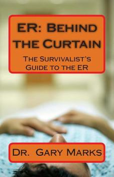 Paperback Er: Behind the Curtain: The Survivalist's Guide to the ER Book