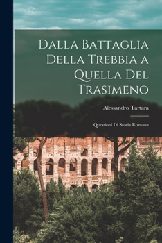 Paperback Dalla battaglia della Trebbia a Quella del Trasimeno; Questioni di Storia Romana [Italian] Book
