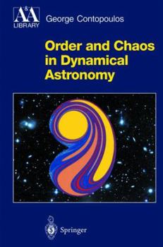 Hardcover Order and Chaos in Dynamical Astronomy Book