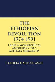 Paperback Ethiopian Revolution 1974-1991: From a Monarchical Autocracy to a Military Oligarchy Book