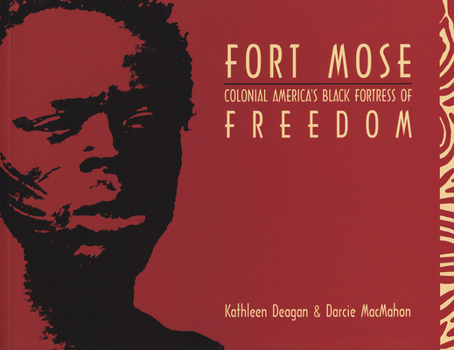 Paperback Fort Mose: Colonial America's Black Fortress of Freedom Book