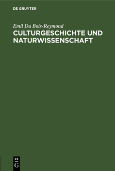 Hardcover Culturgeschichte Und Naturwissenschaft: Vortrag Gehalten Am 24. März 1877 Im Verein Für Wissenschaftliche Vorlesungen Zu Köln [German] Book