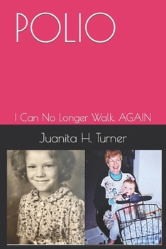Paperback Polio: I Can No Longer Walk, AGAIN Book