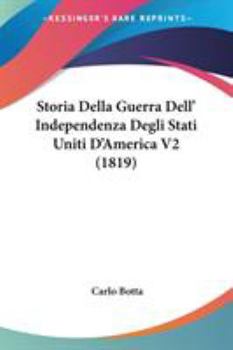 Paperback Storia Della Guerra Dell' Independenza Degli Stati Uniti D'America V2 (1819) Book