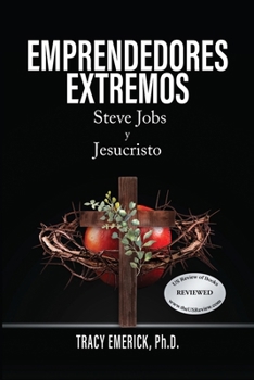 Emprendedores Extremos: Steve Jobs y Jesucristo (Spanish Edition)