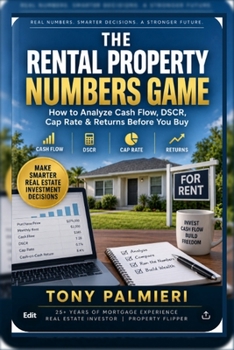 The Rental Property Numbers Game: How to Analyze Cash Flow, DSCR, Cap Rate & Returns Before You Buy