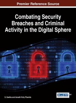 Hardcover Combating Security Breaches and Criminal Activity in the Digital Sphere Book