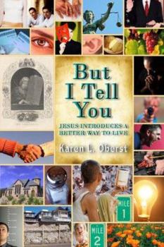 But I Tell You: Jesus Introduces a Better Way to Live