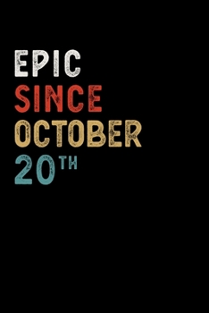 Paperback Epic Since October 20 Th Notebook Birthday Gift: Lined Notebook / Journal, 100 Pages, 6x9, Soft Cover, Matte Finish Book