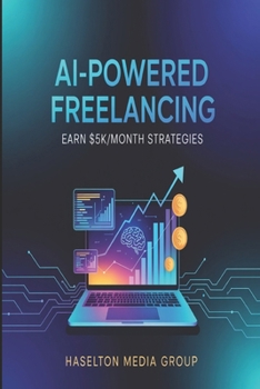 Paperback AI-Powered Freelancing: Earn $5K/Month Strategies Book