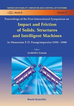 Hardcover Impact & Friction of Solids, Structures & Machines: Theory & Applications in Engineering & Science, Intl Symp Book