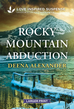 Rocky Mountain Abduction : A Christian Romantic Suspense Story