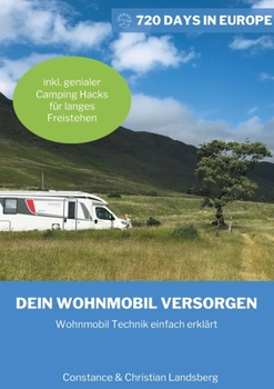 Dein Wohnmobil versorgen: Wohnmobil Technik einfach erklärt inkl. genialer Camping Hacks wie Du länger freistehen kannst