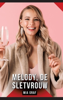 Melody, de sletvrouw: Verhalen over expliciete seks voor volwassenen (Dutch Edition)