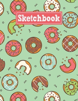 Paperback Sketchbook: 8.5 x 11 Notebook for Creative Drawing and Sketching Activities with Unique Donuts Themed Cover Design Book