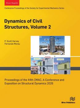 Hardcover Dynamics of Civil Structures, 2026: Proceedings of the 44th Imac, a Conference and Exposition on Structural Dynamics 2026 Book