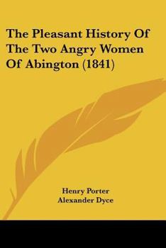 Paperback The Pleasant History Of The Two Angry Women Of Abington (1841) Book