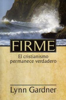 Perfect Paperback Firme, El cristianismo permanece verdadero (Spanish Edition) [Spanish] Book