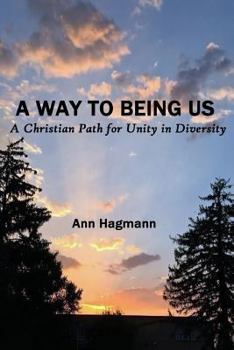 Paperback A Way to Being Us: A Christian Path for Unity in Diversity Book